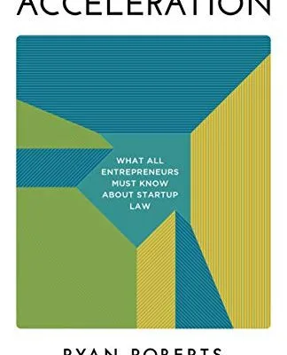 خرید و دانلود نسخه کامل کتاب زبان اصلی Acceleration: What All Entrepreneurs Must Know about Startup Law Kindle Edition PDF | دانلود کتاب خارجی