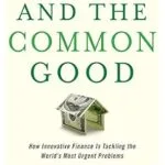 خرید و دانلود نسخه کامل کتاب زبان اصلی Capital and the Common Good: How Innovative Finance Is Tackling the World’s Most Urgent Problems (Columbia Business School Publishing) PDF | دانلود کتاب خارجی