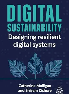 خرید و دانلود نسخه کامل کتاب زبان اصلی Digital Sustainability: Designing Resilient Digital Systems PDF | دانلود کتاب خارجی