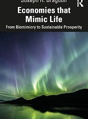 خرید و دانلود نسخه کامل کتاب زبان اصلی Economies that Mimic Life: From Biomimicry to Sustainable Prosperity PDF | دانلود کتاب خارجی