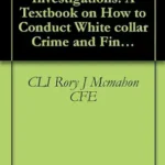 خرید و دانلود نسخه کامل کتاب زبان اصلی Fraud Investigations: A Textbook on How to Conduct White collar Crime and Financial Fraud Investigations (Fraud Investigation …) PDF | دانلود کتاب خارجی