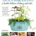 خرید و دانلود نسخه کامل کتاب زبان اصلی Growing Herbs for Health, Wellness, Cooking, and Crafts: Includes 51 Culinary Herbs & Spices, 25 Recipes, and 18 Crafts (Creative Homeowner) Plant Profiles and Gardening How-To PDF | دانلود کتاب خارجی