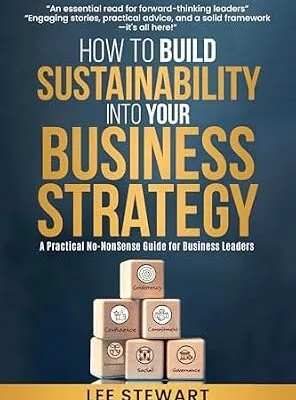 خرید و دانلود نسخه کامل کتاب زبان اصلی How to Build Sustainability into Your Business Strategy: A Practical, Comprehensive Guide for Business Leaders PDF | دانلود کتاب خارجی