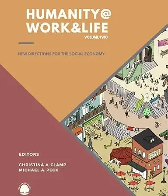 خرید و دانلود نسخه کامل کتاب زبان اصلی Humanity @ Work & Life – Volume 2: New Directions for the Social Economy PDF | دانلود کتاب خارجی