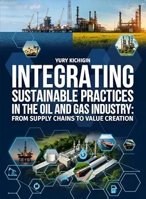 خرید و دانلود نسخه کامل کتاب زبان اصلی Integrating Sustainable Practices in the Oil and Gas Industry: From Supply Chains to Value Creation PDF | دانلود کتاب خارجی