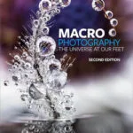 خرید و دانلود نسخه کامل کتاب زبان اصلی Macro Photography: The Universe at Our Feet, 2nd Edition PDF | دانلود کتاب خارجی