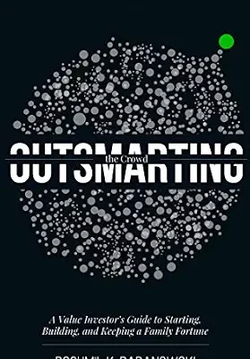 خرید و دانلود نسخه کامل کتاب زبان اصلی Outsmarting the Crowd: A Value Investor’s Guide to Starting, Building, and Keeping a Family Fortune PDF | دانلود کتاب خارجی