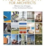 خرید و دانلود نسخه کامل کتاب زبان اصلی Photography for Architects: Effective Use of Images in Your Architectural Practice PDF | دانلود کتاب خارجی