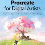 خرید و دانلود نسخه کامل کتاب زبان اصلی Procreate for Digital Artists: Sharpen your digital art skills with over 50 expert-led walkthroughs PDF | دانلود کتاب خارجی