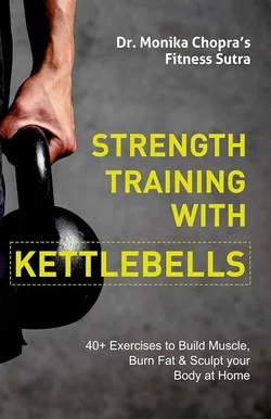 خرید و دانلود نسخه کامل کتاب زبان اصلی Strength Training with Kettlebells: 40+ Exercises to Build Muscle, Burn Fat & Sculpt your Body at Home (Fitness Sutra) PDF | دانلود کتاب خارجی