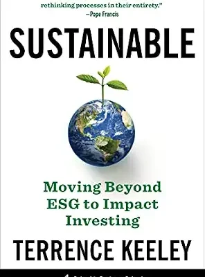 خرید و دانلود نسخه کامل کتاب زبان اصلی Sustainable: Moving Beyond ESG to Impact Investing PDF | دانلود کتاب خارجی