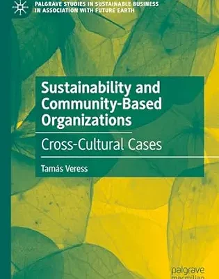 خرید و دانلود نسخه کامل کتاب زبان اصلی Sustainability and Community-Based Organizations: Cross-Cultural Cases (Palgrave Studies in Sustainable Business In Association with Future Earth) PDF | دانلود کتاب خارجی