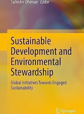 خرید و دانلود نسخه کامل کتاب زبان اصلی Sustainable Development and Environmental Stewardship: Global Initiatives Towards Engaged Sustainability PDF | دانلود کتاب خارجی
