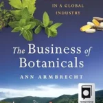 خرید و دانلود نسخه کامل کتاب زبان اصلی The Business of Botanicals: Exploring the Healing Promise of Plant Medicines in a Global Industry PDF | دانلود کتاب خارجی