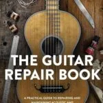 خرید و دانلود نسخه کامل کتاب زبان اصلی The Guitar Repair Book: A Practical Guide to Repairing and Maintaining Acoustic and Classical Guitars PDF | دانلود کتاب خارجی