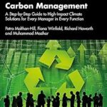خرید و دانلود نسخه کامل کتاب زبان اصلی The Handbook of Carbon Management: A Step-by-Step Guide to High-Impact Climate Solutions for Every Manager in Every Function PDF | دانلود کتاب خارجی