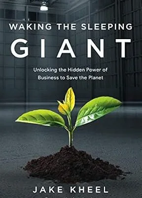 خرید و دانلود نسخه کامل کتاب زبان اصلی Waking the Sleeping Giant: Unlocking the Hidden Power of Business to Save the Planet PDF | دانلود کتاب خارجی