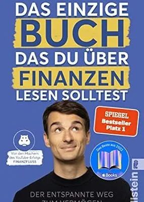 خرید و دانلود نسخه کامل کتاب Das einzige Buch, das Du über Finanzen lesen solltest: Der entspannte Weg zum Vermögen – Von den Machern des YouTube-Erfolgs “Finanzfluss” | Ratgeber für … der Börse mit ETF & Aktien (German Edition)