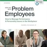 خرید و دانلود نسخه کامل کتاب Dealing With Problem Employees: How to Manage Performance & Personal Issues in the Workplace