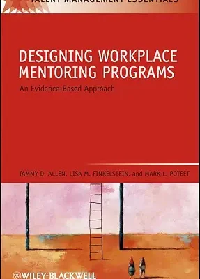 خرید و دانلود نسخه کامل کتاب Designing Workplace Mentoring Programs: An Evidence-Based Approach (Talent Management Essentials Book 34)