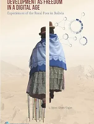 خرید و دانلود نسخه کامل کتاب Development as Freedom in a Digital Age: Experiences from the Rural Poor in Bolivia