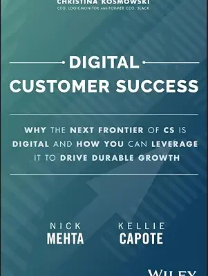 خرید و دانلود نسخه کامل کتاب Digital Customer Success: Why the Next Frontier of CS is Digital and How You Can Leverage it to Drive Durable Growth