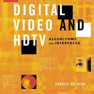 خرید و دانلود نسخه کامل کتاب Digital Video and HDTV. Algorithms and Interfaces