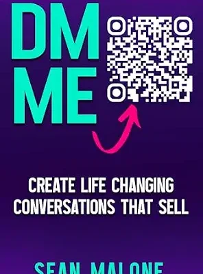 خرید و دانلود نسخه کامل کتاب DM ME: How to Master the DM Game and Create Life-Changing Conversations That Sell