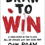 خرید و دانلود نسخه کامل کتاب Draw to Win: A Crash Course on How to Lead, Sell, and Innovate With Your Visual Mind Kindle Edition