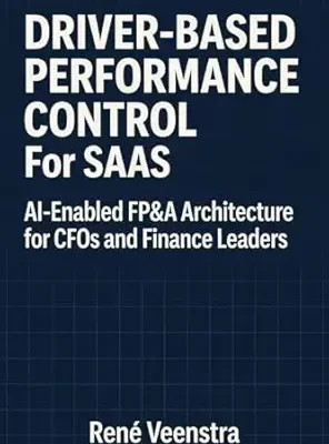 خرید و دانلود نسخه کامل کتاب Driver-Based Performance Control for SaaS: AI-Enabled FP&A Architecture for CFOs and Finance Leaders