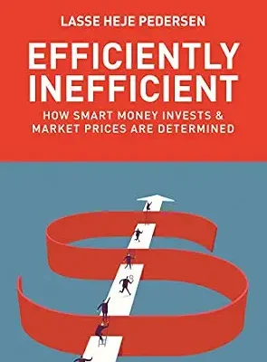 خرید و دانلود نسخه کامل کتاب Efficiently Inefficient: How Smart Money Invests and Market Prices Are Determined