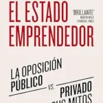خرید و دانلود نسخه کامل کتاب El estado emprendedor: La oposición público-privado y sus mitos (Spanish Edition)