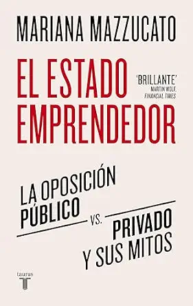 خرید و دانلود نسخه کامل کتاب El estado emprendedor: La oposición público-privado y sus mitos (Spanish Edition)_6a807f6fdae77.webp خرید و دانلود نسخه کامل کتاب El estado emprendedor: La oposición público-privado y sus mitos (Spanish Edition)