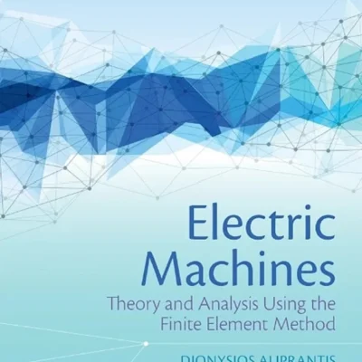 خرید و دانلود نسخه کامل کتاب 
Electric Machines: Theory and Analysis Using the Finite Element Method