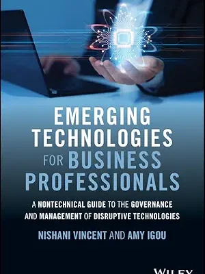 خرید و دانلود نسخه کامل کتاب Emerging Technologies for Business Professionals: A Nontechnical Guide to the Governance and Management of Disruptive Technologies