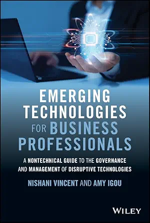 خرید و دانلود نسخه کامل کتاب Emerging Technologies for Business Professionals: A Nontechnical Guide to the Governance and Management of Disruptive Technologies_6a65634d7c9c3.webp خرید و دانلود نسخه کامل کتاب Emerging Technologies for Business Professionals: A Nontechnical Guide to the Governance and Management of Disruptive Technologies