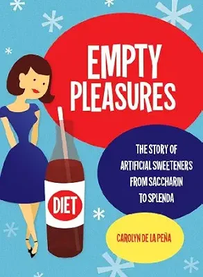 خرید و دانلود نسخه کامل کتاب Empty Pleasures: The Story of Artificial Sweeteners from Saccharin to Splenda