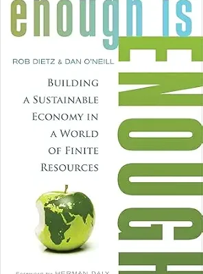 خرید و دانلود نسخه کامل کتاب Enough Is Enough: Building a Sustainable Economy in a World of Finite Resources