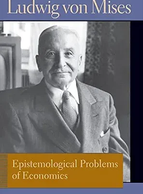 خرید و دانلود نسخه کامل کتاب Epistemological Problems of Economics (Liberty Fund Library of the Works of Ludwig von Mises)