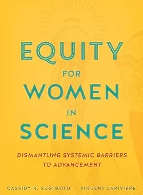 خرید و دانلود نسخه کامل کتاب Equity for Women in Science: Dismantling Systemic Barriers to Advancement