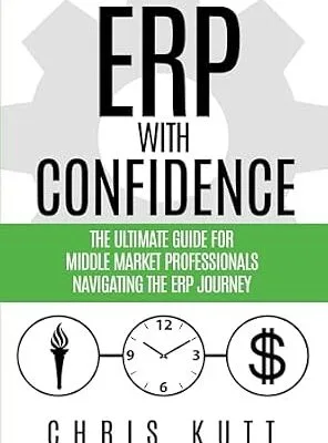 خرید و دانلود نسخه کامل کتاب ERP with Confidence: The Ultimate Guide for Middle Market Professionals Navigating the ERP Journey