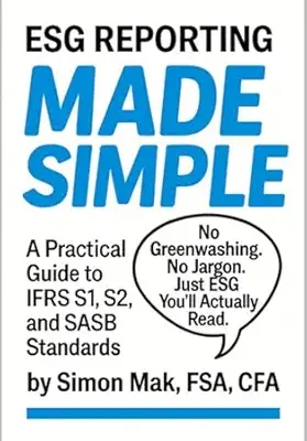 خرید و دانلود نسخه کامل کتاب ESG Reporting Made Simple: A Practical Guide to IFRS S1, S2, and SASB Standards (ESG Made Simple)