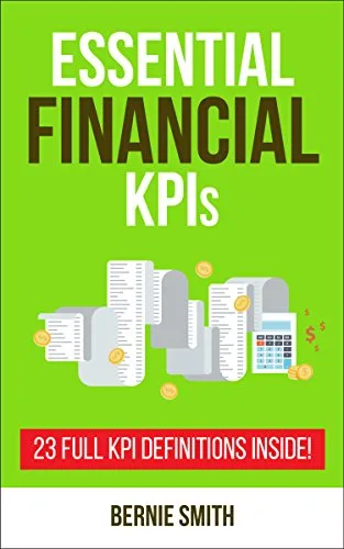 خرید و دانلود نسخه کامل کتاب Essential Financial KPIs: 23 Full KPI Definitions Included (Essential KPIs Book 4) Kindle Edition_6a65618319367.jpeg خرید و دانلود نسخه کامل کتاب Essential Financial KPIs: 23 Full KPI Definitions Included (Essential KPIs Book 4) Kindle Edition
