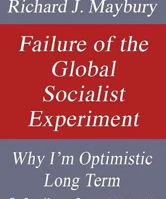 خرید و دانلود نسخه کامل کتاب Failure of the Global Socialist Experiment: Why I’m Optimistic Long Term (The Great Monetary Calamity Series Book 3)