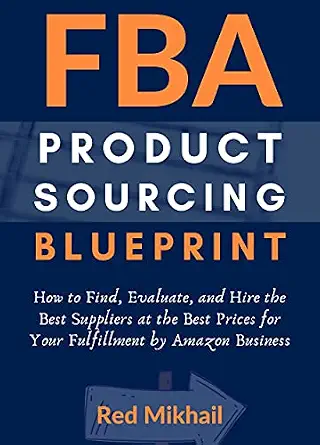 خرید و دانلود نسخه کامل کتاب FBA Product Sourcing Blueprint (2021): How to Find, Evaluate, and Hire the Best Suppliers at the Best Prices for Your Fulfillment by Amazon Business_6a895868dcf65.webp خرید و دانلود نسخه کامل کتاب FBA Product Sourcing Blueprint (2021): How to Find, Evaluate, and Hire the Best Suppliers at the Best Prices for Your Fulfillment by Amazon Business