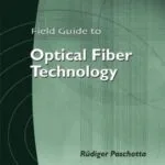 خرید و دانلود نسخه کامل کتاب Field Guide to Optical Fiber Technology (SPIE Field Guide Vol. FG16)