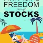 خرید و دانلود نسخه کامل کتاب Financial Freedom through Stocks: Swing Trading Strategy Step-by-Step – Investing in just 4 hours per week