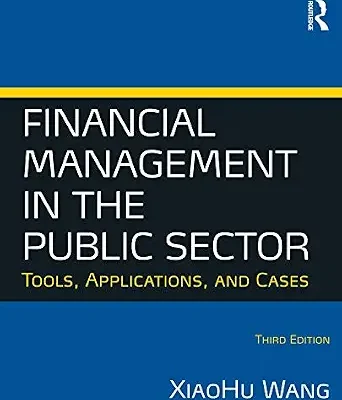 خرید و دانلود نسخه کامل کتاب Financial Management in the Public Sector: Tools, Applications and Cases