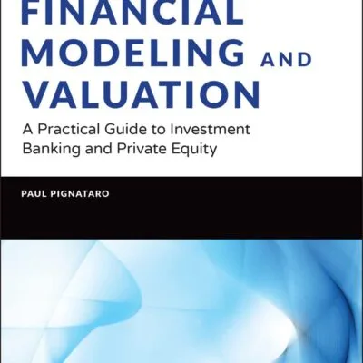خرید و دانلود نسخه کامل کتاب Financial Modeling and Valuation: A Practical Guide to Investment Banking and Private Equity (Wiley Finance) 2nd Edition