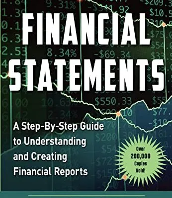 خرید و دانلود نسخه کامل کتاب Financial Statements: A Step-by-Step Guide to Understanding and Creating Financial Reports (Over 200,000 copies sold!) Kindle Edition